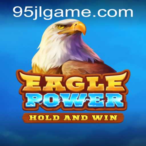 EaglePower: Soaring High in the Gaming Arena - Exploring the Epic Adventure